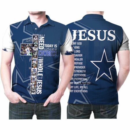 All I Need Today Is Little Bit Dallas Cowboys And Whole Lots Of Jesus 3d Designed Allover Gift For Cowboys Fans Polo Shirt