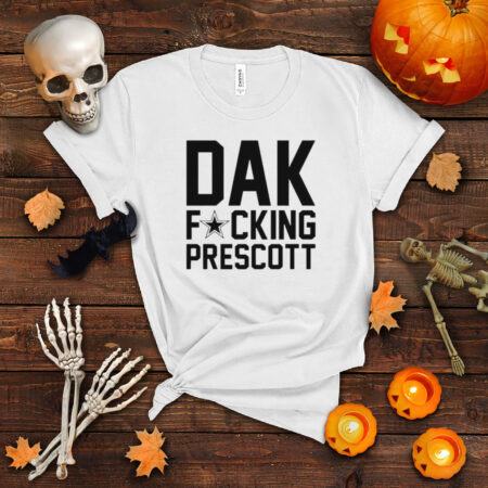 Dallas Cowboys dak fucking prescott shirt