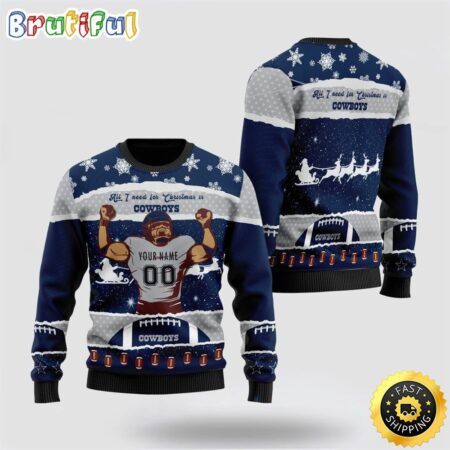 Personalized NFL Dallas Cowboys All I Need For Christmas Ugly Christmas Sweater Perfect Gift For Football Fans
